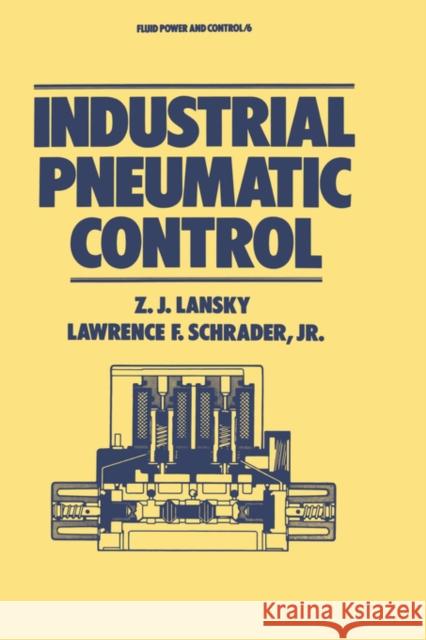 Industrial Pneumatic Control Z. Lansky L. F. Schrader Lansky 9780824774943