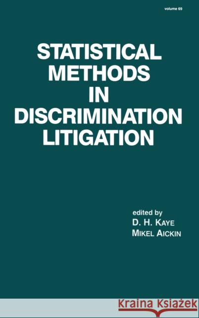 Statistical Methods in Discrimination Litigation David H. Kaye Mikel Aickin 9780824775148 Marcel Dekker