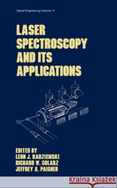 Laser Spectroscopy and Its Applications Solarz, Richard W. 9780824775254 Marcel Dekker