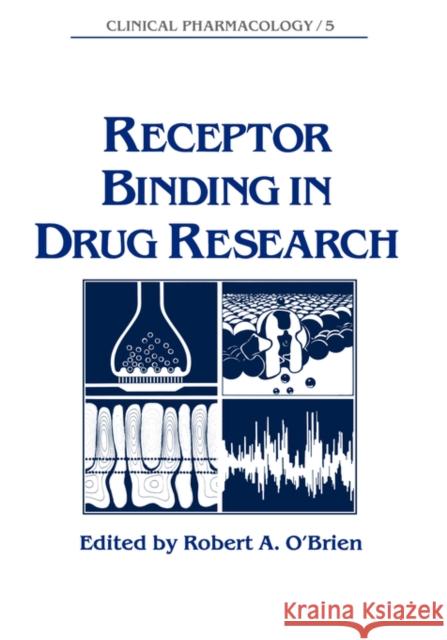 Receptor Binding in Drug Research A. O'Brien O'Brien A Robert O'Brien 9780824775483 CRC