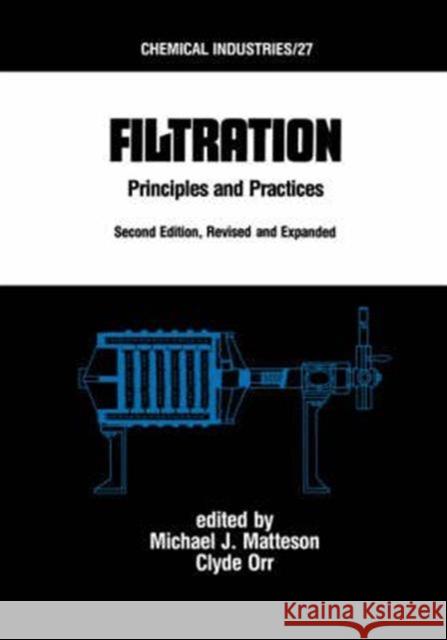 Filtration: Principles and Practices, Second Edition, Revised and Expanded Matteson 9780824775827 Marcel Dekker