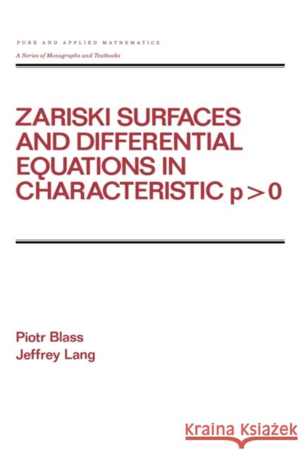 Zariski Surfaces and Differential Equations in Characteristic P Blass, Piotr 9780824776374 CRC