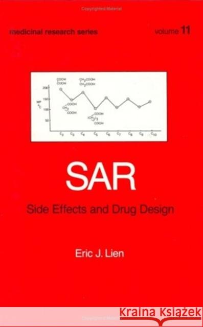 Sar: Side Effects and Drug Design Lien, Eric J. 9780824776862 Informa Healthcare