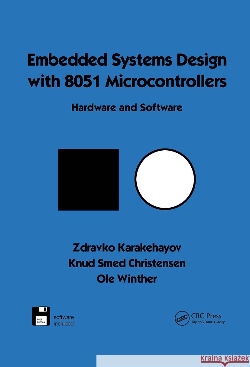 Embedded Systems Design with 8051 Microcontrollers : Hardware and Software Zdravko Karakehayov Knud Smed Christensen OLE Winther 9780824776961 CRC