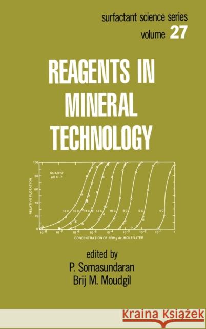 Reagents in Mineral Technology Ponisseril Somasundaran Brij M. Moudgil Somasundaran P 9780824777159 CRC