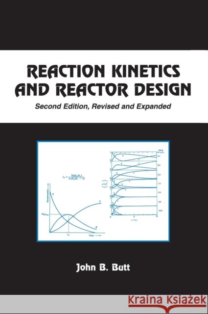 Reaction Kinetics and Reactor Design John B. Butt 9780824777227