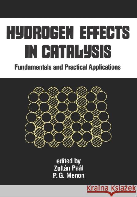 Hydrogen Effects in Catalysis: Fundamentals and Practical Applications Paal, Zoltan 9780824777746