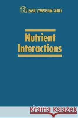 Nutrient Interactions C. E. Bodwell John W., Jr. Erdman 9780824778682 Marcel Dekker