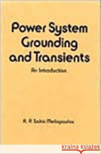 Power System Grounding and Transients : An Introduction A. P. Sakis Meliopoulos Meliopoulos 9780824779085 CRC