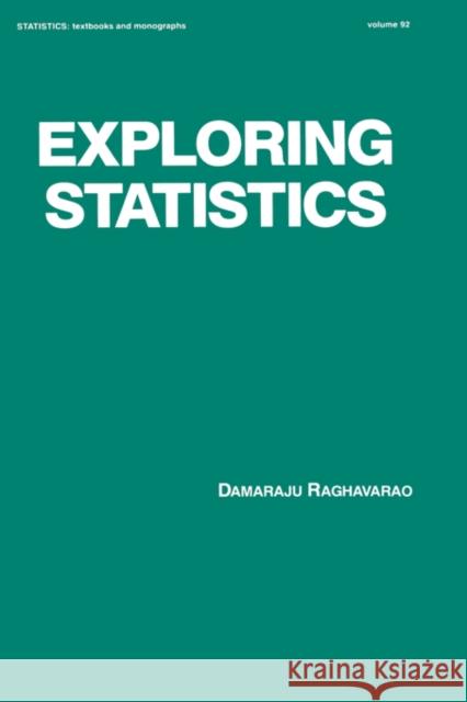 Exploring Statistics Damaraju Raghavarao 9780824779528 Marcel Dekker