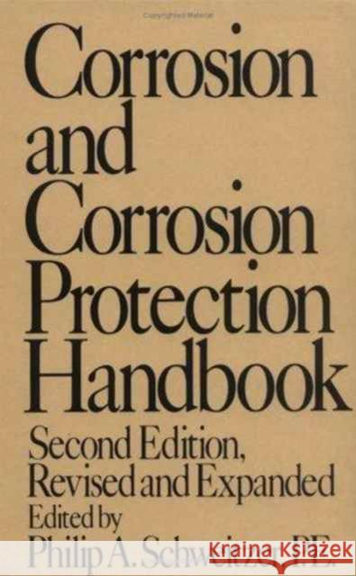 Corrosion and Corrosion Protection Handbook Philip A., P.E. Schweitzer Schweitzer 9780824779986 CRC