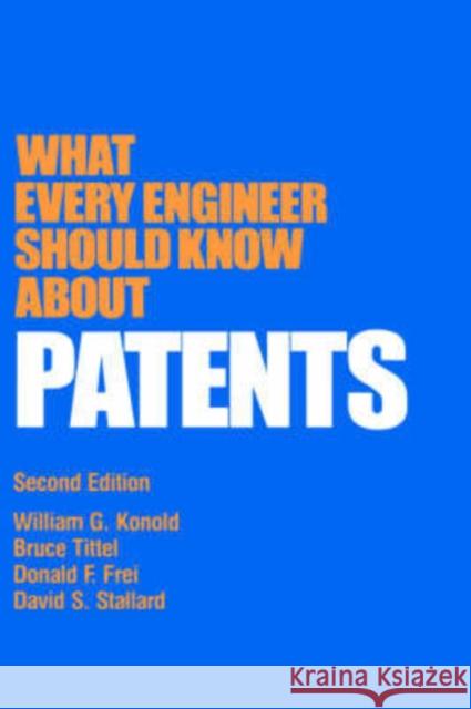 What Every Engineer Should Know about Patents William G. Konold Bruce Tittel David S. Stallard 9780824780104 Marcel Dekker