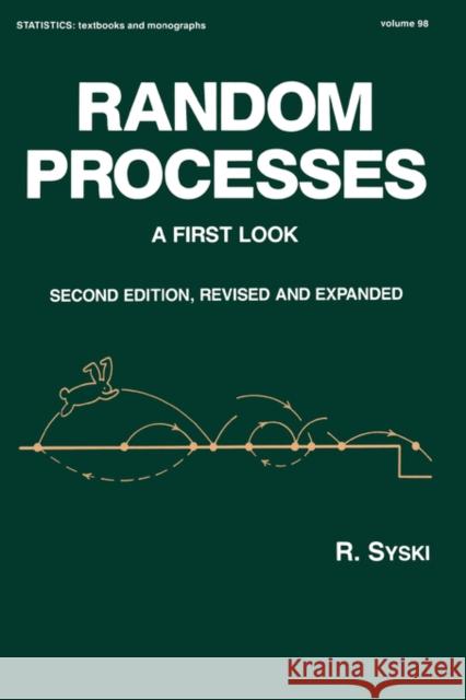 Random Processes: A First Look, Second Edition, Syski 9780824780289 CRC