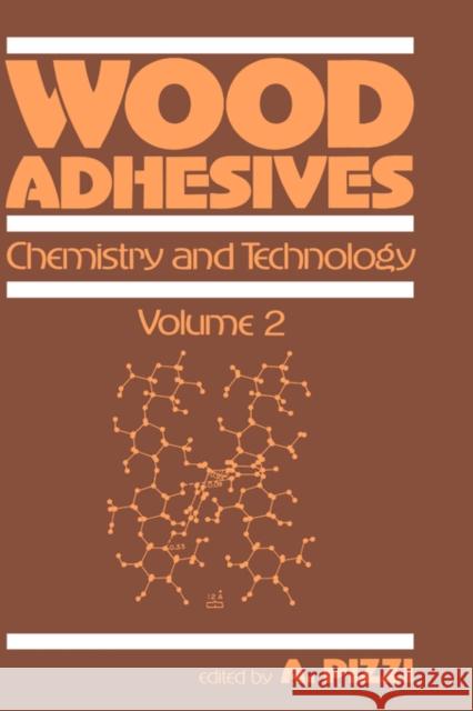 Wood Adhesives: Chemistry and Technology---Volume 2 Pizzi, A. 9780824780524 CRC