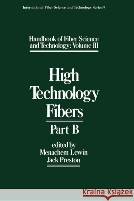 Handbook of Fiber Science and Technology Volume 2: High Technology Fibers: Part B Lewin, Menachem 9780824780661 CRC