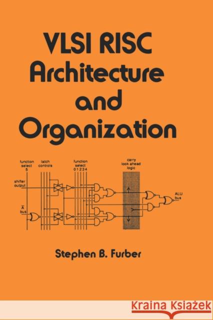 VLSI RISC Architecture and Organization Furber, S. B. 9780824781514 CRC
