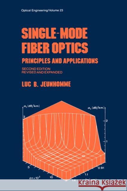Single-Mode Fiber Optics: Prinicples and Applications, Second Edition, Jeunhomme, Luc B. 9780824781705 CRC