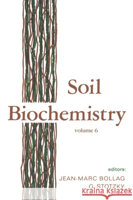 Soil Biochemistry: Volume 6: Volume 6 Bollag, J. -M 9780824782320