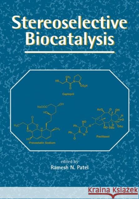 Stereoselective Biocatalysis Ramesh Patel Patel Patel 9780824782825