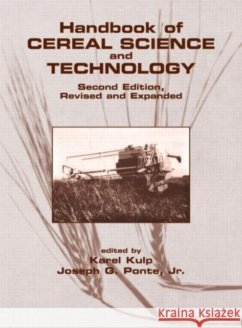 Handbook of Cereal Science and Technology, Revised and Expanded Karel Kulp Karen Kulp 9780824782948 Marcel Dekker