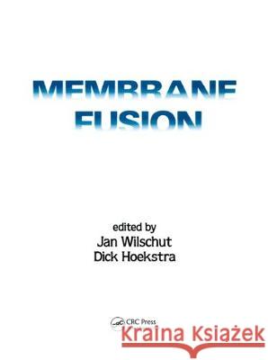 Membrane Fusion Jan Wilschut D. Hoekstra Wilschut Jan 9780824783013 CRC