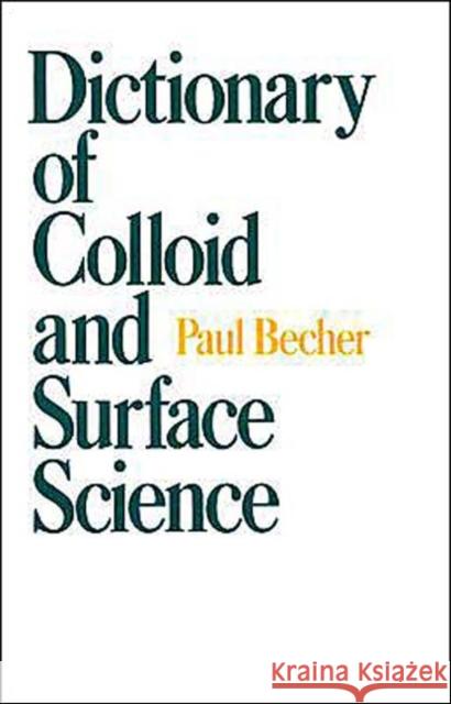 Dictionary of Colloid and Surface Science Paul Becher 9780824783266