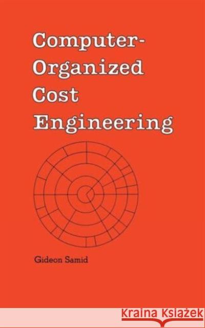 Computer-Organized Cost Engineering Gideon Samid Samid                                    G. Samid 9780824783396 CRC