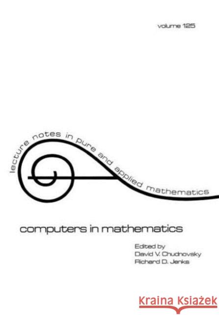 Computers in Mathematics D. V. Chudnovsky R. D. Jenks Chudnovsky 9780824783419 CRC