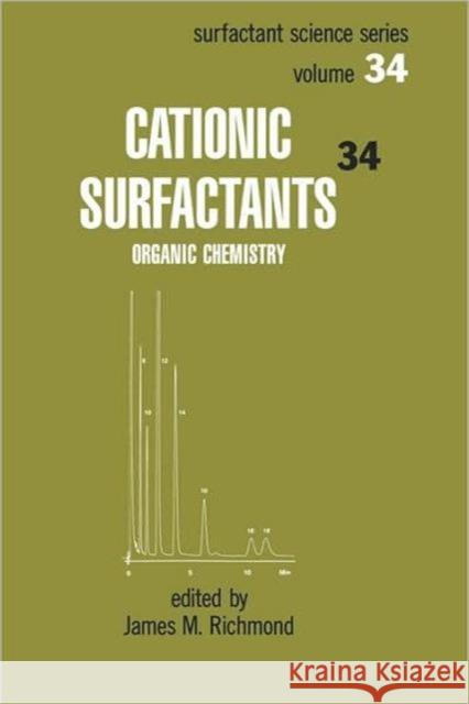 Cationic Surfactants: Organic Chemistry Richmond, James 9780824783815