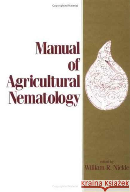 Manual of Agricultural Nematology W. R. Nickle Nickle 9780824783976 CRC