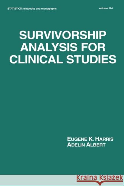 Survivorship Analysis for Clinical Studies E. K. Harris Adelin Albert Eugene K. Harris 9780824784003 CRC