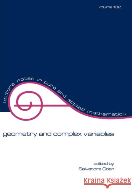 Geometry and Complex Variables: Proceedings of an International Meeting on the Occasion of the IX Centennial of the University of Bologna Coen, S. 9780824784454 CRC