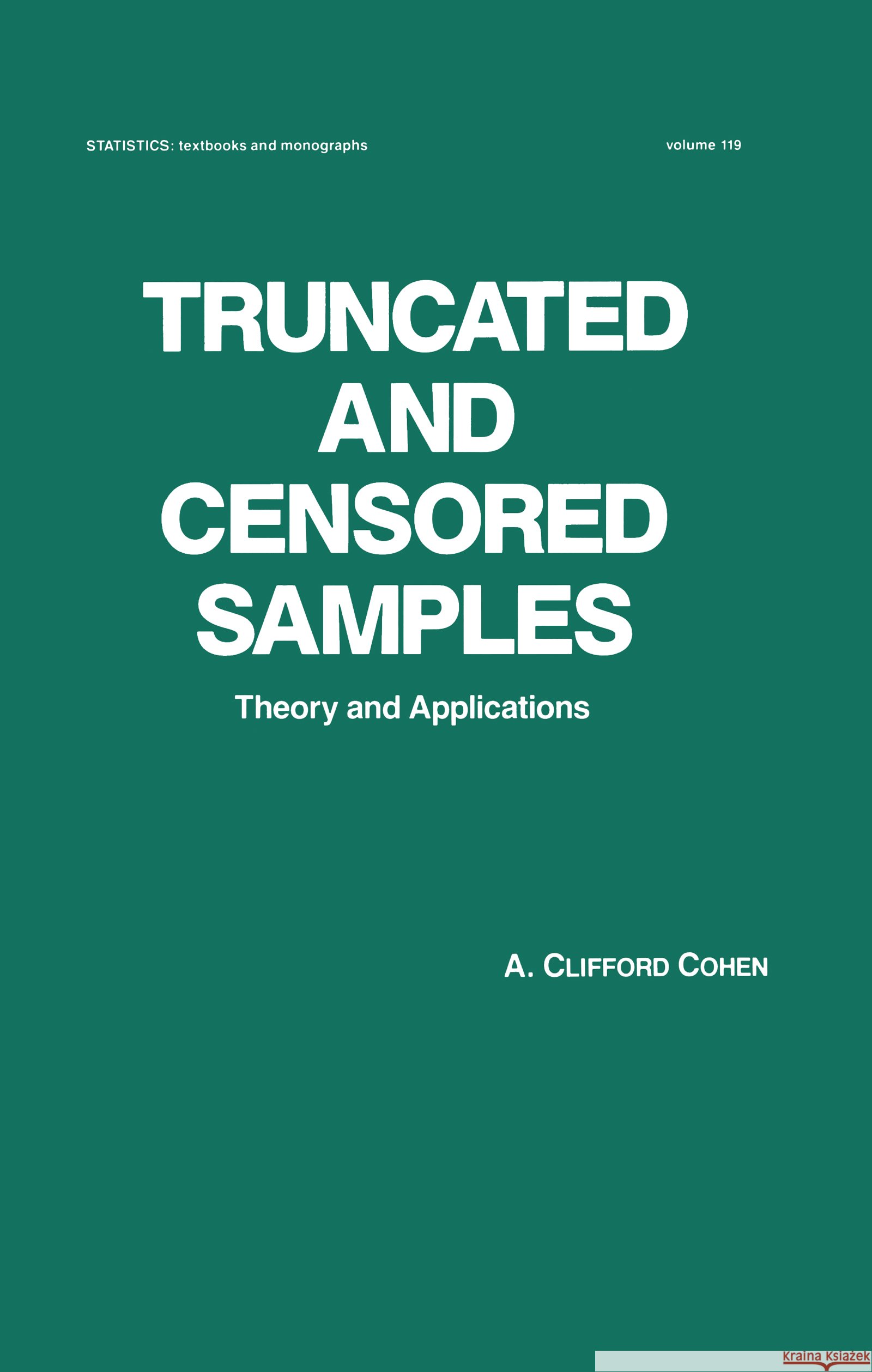 Truncated and Censored Samples : Theory and Applications A. C. Cohen Daniel James Ed. Sara Ed. James E Cohen 9780824784478