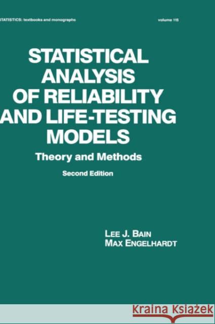 Statistical Analysis of Reliability and Life-Testing Models : Theory and Methods, Second Edition, Lee J. Bain Bain Bain Max Englehardt 9780824785062 CRC