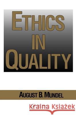 Ethics in Quality August B. Mundel 9780824785130 Marcel Dekker