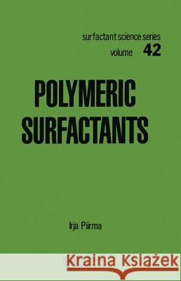 Polymeric Surfactants Irja Piirma   9780824786083 Taylor & Francis