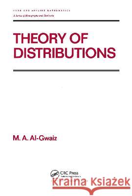Theory of Distributions M. A. Al-Gwaiz Al-Gwaiz 9780824786724 CRC Press