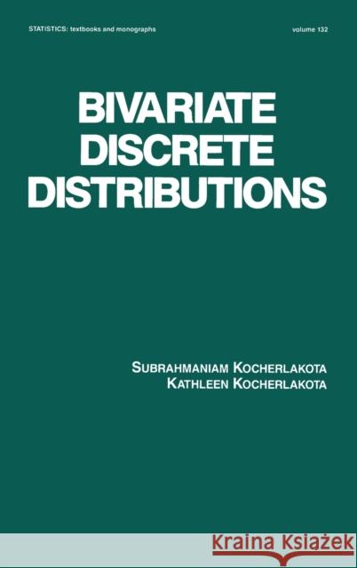 Bivariate Discrete Distributions Subrahmaniam Kocherlakota Kathleen Kocherlakota 9780824787028 Marcel Dekker
