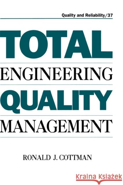 Total Engineering Quality Management Ronald J. Cottman Cottmon 9780824787400 CRC