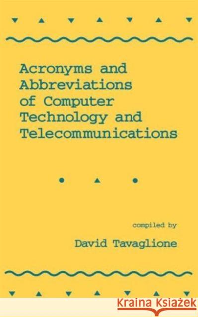 Acronyms and Abbreviations of Computer Technology and Tavaglione, David 9780824787479 CRC
