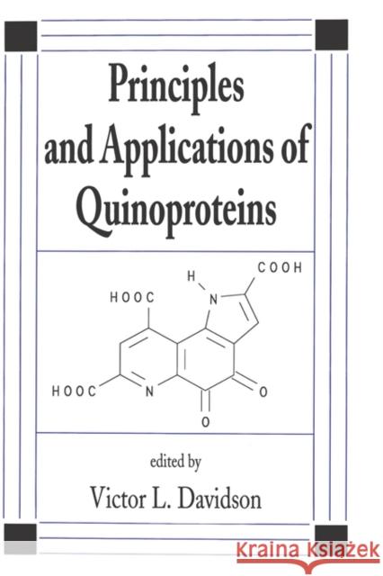 Principles and Applications of Quinoproteins Davidson Davidson Victor Davidson Victor Davidson 9780824787646 CRC