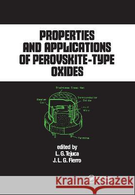 Properties and Applications of Perovskite-Type Oxides L. G. Tejuca J. L. G. Fierro Tejuca Tejuca 9780824787868 CRC