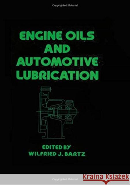 Engine Oils and Automotive Lubrication Bartz J. Bartz W. J. Bartz Wilfried J. Bartz 9780824788070 CRC