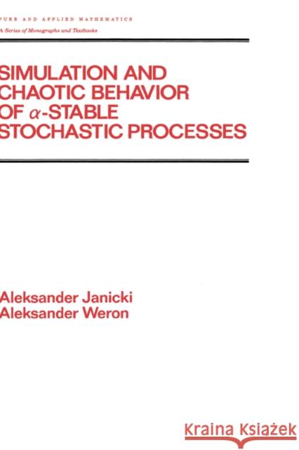 Simulation and Chaotic Behavior of Alpha-Stable Stochastic Processes Weron, A. 9780824788827 CRC