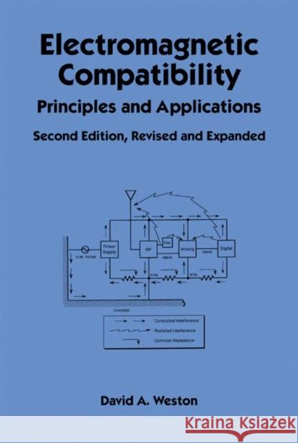 Electromagnetic Compatibility : Principles and Applications, Second Edition, Revised and Expanded David A. Weston Weston Weston David Weston 9780824788896