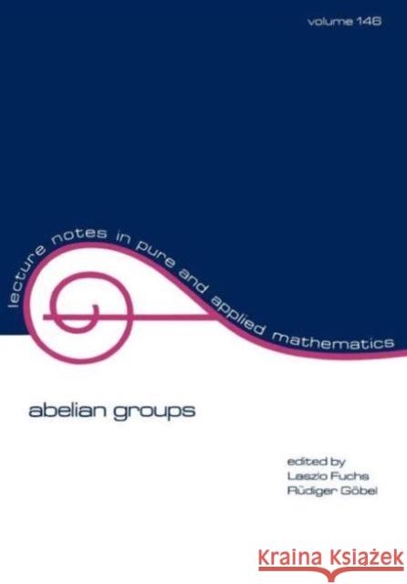 Abelian Groups: Proceedings of the 1991 Curacao Conference Fuchs, Laszlo 9780824789015 Marcel Dekker