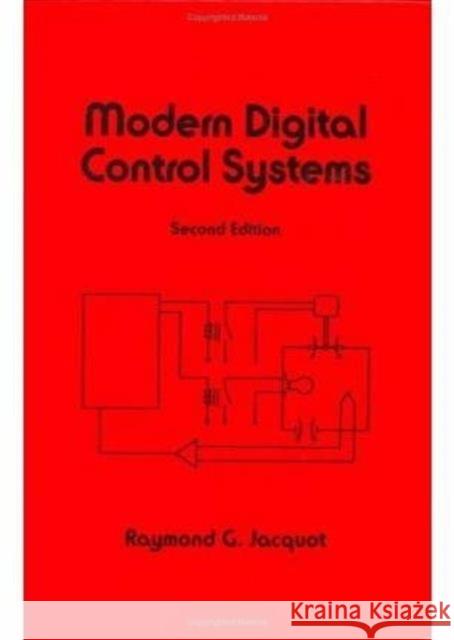 Modern Digital Control Systems Raymond G. Jacquot Jacquot                                  R. G. Jacquot 9780824789145 CRC