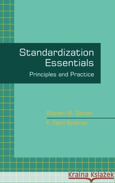 Standardization Essentials: Principles and Practice Spivak, Steven M. 9780824789183