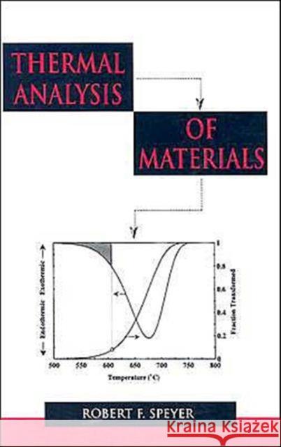 Thermal Analysis of Materials Robert F. Speyer 9780824789633 Marcel Dekker