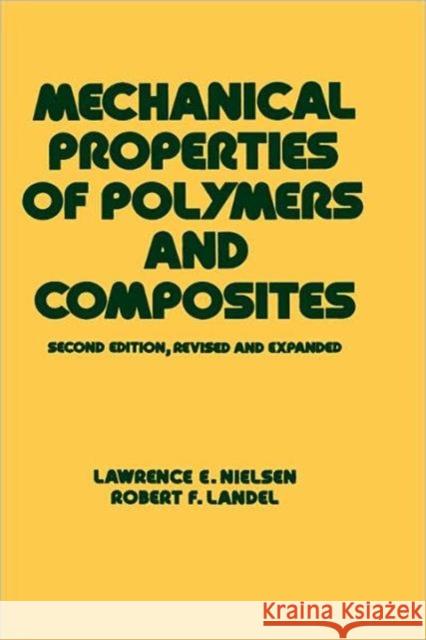 Mechanical Properties of Polymers and Composites Lawrence E. Nielsen Nielson                                  Nielsen 9780824789640 CRC